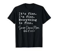 Dance Mom Its Fine Im Fine Orgullosa Senior Mom 2027 Divertido Camiseta gráfica económica, Hombre, Negro, L