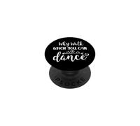 Dance Mom Why Walk When You Can Dance Sister Ballet Dancer PopSockets PopGrip Adhesivo