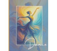 Dance Notebook: Journal for Choreographers and Dancers in Abstract Expressionism Art Style | Lined 8.5x11 | 150 Pages | Dance Notebook for Teachers and Dance Students Paperback