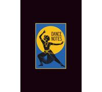 Dance Notes: A Classical Indian Dance Journal & Practice Log for Bharatanatyam Dancers, Students, & Teachers