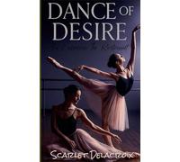 Dance of Desire: An Exercise in Restraint: 6 (Dripping Pure Sex-Steamy Lesbian Affairs)