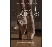 Dance of Feathers: Ballet Is Life