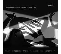 Dance of Shadows. Ysaÿe, Piazzolla, Schnitke : Oeuvres pour violon. Mints.