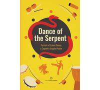 Dance of the Serpent: Portrait of Cobra Mansa, a Capoeira Angola Mestre: 5 (Unsung Heroes in Black History)