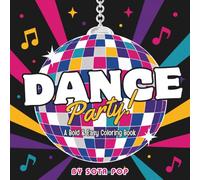 Dance Party!: A Bold and Groovy Coloring Book