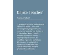 Dance Teacher Thank You Notebook Gift | Appreciation Present for Dance Teacher to Express Thanks to Him or Her | Leaving | Retirement: Lined Paper Notebook: 120 Pages | Glossy Cover | Timeless Colour