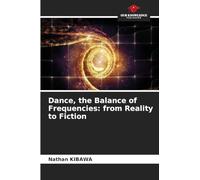 Dance, the Balance of Frequencies: from Reality to Fiction