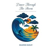 Dance through the Storm!: Notes From Therapy, Dance Class, &a Family Room Couch