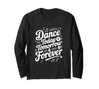 Dance Today Tomorrow and Forever - Cita inspiradora Manga Larga
