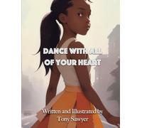 Dance With All of Your Heart