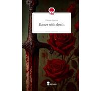 Dance with death. Life is a Story - story.one
