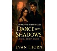 Dance with Shadows: 17 (The Bloodbound Chronicles)