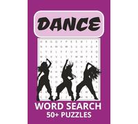 DANCE, Word Search: A Rhythmic Collection of Word Puzzles for Dance Lovers