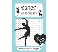 Dance Word Search Puzzle Book: Word Searches with Easy to Read Print about Dance, Ballet, Tap, Jazz and More | 6x9 inches | 50+ Puzzles....Gift for ... Dance Competitions and Any Dance Occasion