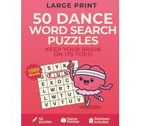 Dance Word Search Puzzles for Adults: 50 Large Print Word Find Games with Ballet, Hip Hop, Jazz, Ballroom and More - Complete with Solutions