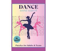 Dance Word Search Puzzles for Adults & Teens: Word Search Puzzles with Easy to Read Print about Dance, Ballet, Performing and More | 6x9 inches 110 ... Puzzles ... Gift Dancers, Recitals and Moms