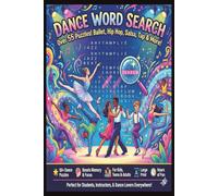 Dance Your Words Off!: Learn Dance Vocabulary, Steps & Styles Through Fun Word Puzzles - Perfect for Students & Dance Teachers. For all ages