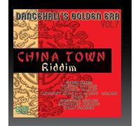 Dancehall's Golden Era, Vol.7 - China Town Riddim