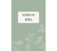 Dancer Masterclass Journal: The Ultimate Workshop Planner and Reflection Tool for Serious Dancers