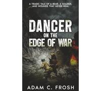 Dancer on the Edge of War: A Tragic Tale of a Bear, a Soldier, and Wounds that Never Heal