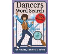 Dancers Word Search Puzzle Book: Word Searches with Easy-to-Read Print celebrating Dance, Rhythm, Movement, and Expression | 6x9 Inches, 110 Pages | 50+ Puzzles | Solutions Included