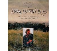 Dances with Wolves: the Illustrated Story of the Epic Film (Pictorial Moviebook)