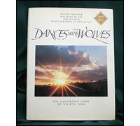 Dances with Wolves: the Illustrated Story of the Epic Film (Pictorial Moviebook)