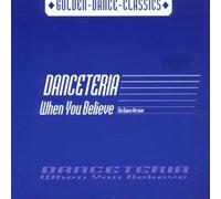 Danceteria - When You Believe