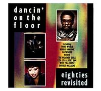 Dancin' on the Floor-Eighties revisited - Third World, Herbie Hancock, Haywoode, Mtume, Dee C. Lee, Deniece Williams, Full Force..