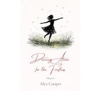 Dancing Alone for the Fireflies: Poems