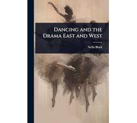 Dancing and the Drama East and West