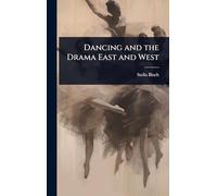 Dancing and the Drama East and West