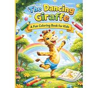 Dancing Animals Coloring Book: Learn to Dance and Have Fun: Adorable Giraffe and Friends in Creative Color Pages