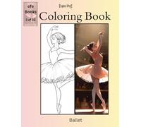 Dancing Coloring Book Series: Ballet