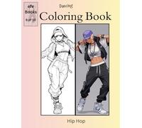 Dancing Coloring Book Series: Hip Hop