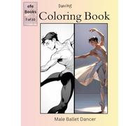 Dancing Coloring Book Series: Male Ballet Dancers