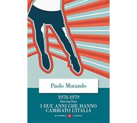 Dancing days. 1978-1979. I due anni che hanno cambiato l'Italia (Economica Laterza)