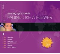 Dancing DJ's Vs Roxette - Fading Like a Flower