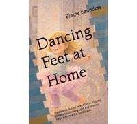 Dancing Feet at Home: Josie learns that joy is wonderful, and that sometimes choosing calm and listening helps everyone feel good inside. (Good Job Joe)