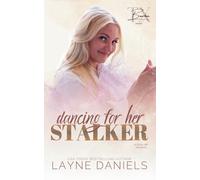 Dancing for Her Stalker: 1 (Burlesque in Bourbon, Texas)