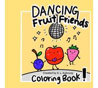 Dancing Fruit Friends: Coloring Book for Adults and Kids, Bold and Easy
