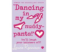 ‘Dancing in my nuddy-pants!’: The Funny Fourth YA Novel in the Georgia Nicolson Series: Book 4 (Confessions of Georgia Nicolson)