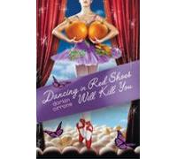 Dancing In Red Shoes Will Kill You (ebook)