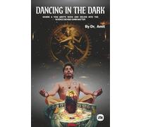 Dancing in the Dark: Where a Yogi Meets Shiva and Delves Into the Science Behind Dark Matter