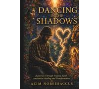 Dancing in the Shadows: Trauma, Plant Spirits and the Path of Healing
