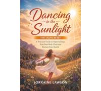 Dancing in the Sunlight: The Light Reset: A Practical Guide to Improve Sleep, Sync Your Body Clock and Reclaim Your Health (Living Signals)