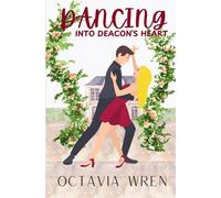 Dancing Into Deacon's Heart: A Surprise Pregnancy Spicy Romance Novella (The Maxwell Bros. Series)