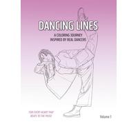 Dancing Lines: A Coloring Book Inspired by Real Dancers - Volume 1