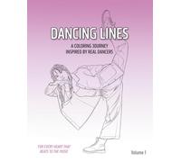Dancing Lines: A Coloring Book Inspired by Real Dancers - Volume 1