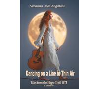 Dancing on a Line in Thin Air: Tales from the Hippie Trails, 1973